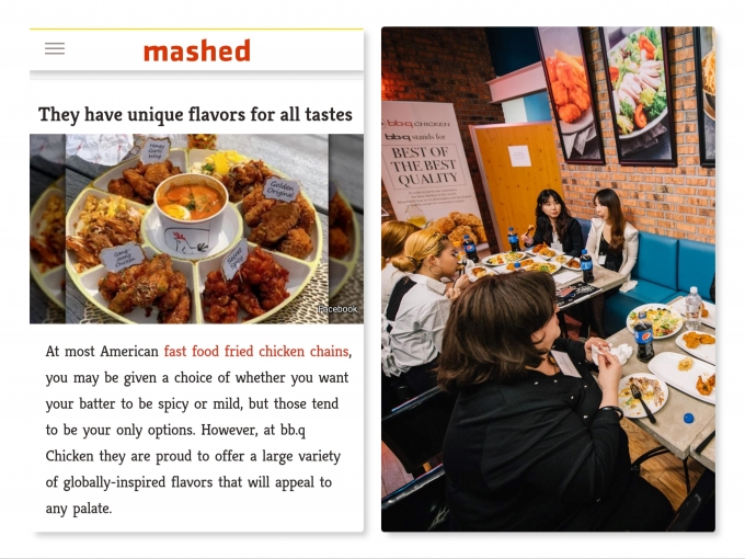 제너시스비비큐가 음식 전문지 ‘매쉬드(Mashed)’에 최근 한류열풍의 성장세와 함께 놀라운 속도로 성장하고 있는 한국 브랜드로 소개되었다.(BBQ 제공)